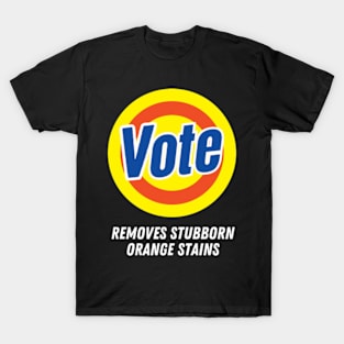 Vote Removes Stubborn Orange Stains Funny Anti-Trump T-Shirt